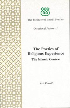 Poetics of Religious Experience: The Islamic Context (I.I.S Occasional Papers), written by Aziz Esmail