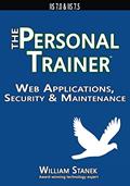 Read Web Applications, Security & Maintenance: The Personal Trainer for IIS 7.0 & IIS 7.5, written by William Stanek Read Web Applications, Security & Maintenance: The Personal Trainer for IIS 7.0 & IIS 7.5, written by William Stanek