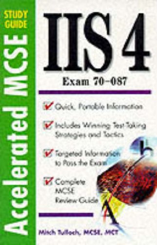 Read Accelerated MCSE Study Guide IIS 4.0 (Exam 70-087), written by Mitch Tulloch