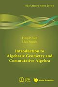 Read Introduction To Algebraic Geometry And Commutative Algebra (Iisc Lecture Notes), written by Dilip P Patil