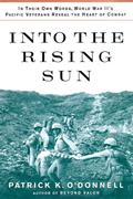 Read Into the Rising Sun: In Their Own Words, World War II S Pacific Veterans Reveal the Heart of Combat, written by Patrick K Ou2018donnell Read Into the Rising Sun: In Their Own Words, World War II S Pacific Veterans Reveal the Heart of Combat, written by Patrick K Ou2018donnell