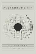 Read Polychrome Ink Volume IIS, written by Zillion Press