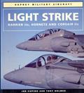 Read Light Strike: Harrier IIS, Hornets and Corsair IIS (Osprey Military Aircraft), written by Joe Cupido