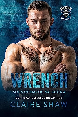 Read Wrench (Sons Of Havoc MC Texas Chapter Book 6), written by claire shaw