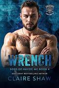 Read Wrench (Sons Of Havoc MC Texas Chapter Book 6), written by claire shaw