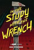 Read In the Study with the Wrench: A Clue Mystery, Book Two, written by Diana Peterfreund