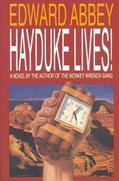 Read Hayduke Lives!, written by Edward Abbey