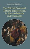Read The Edict of Cyrus and Notions of Restoration in Ezra-Nehemiah and Chronicles (Hbm) (English and Hebrew Edition), written by Andrew M Gilhooley