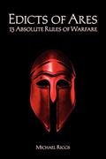 Read Edicts of Ares: 13 Absolute Rules of Warfare, written by Michael Riggs