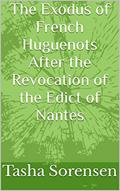Read The Exodus of French Huguenots After the Revocation of the Edict of Nantes, written by Tasha Sorensen Read The Exodus of French Huguenots After the Revocation of the Edict of Nantes, written by Tasha Sorensen