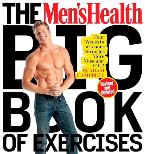 Read The Men's Health Big Book of Exercises: Four Weeks to a Leaner, Stronger, More Muscular You!, written by Adam Campbell; Editors of Men's Health Magazi