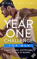 Read The Year One Challenge for Men: The Official Bigger Leaner Stronger Workout Journal (The Bigger Leaner Stronger Series Book 2), written by Michael Matthews
