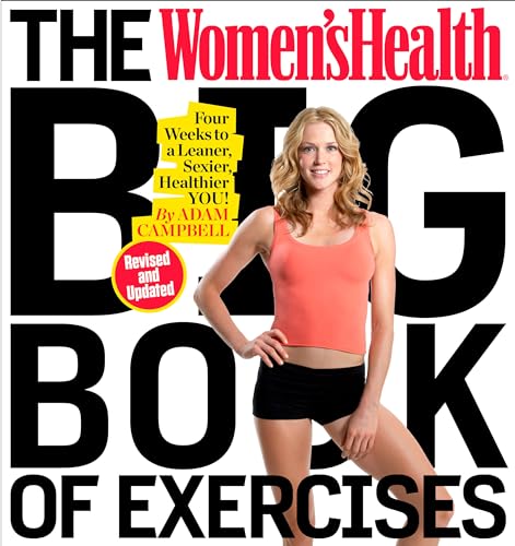 Read The Women's Health Big Book of Exercises: Four Weeks to a Leaner, Sexier, Healthier You!, written by Adam Campbell; Editors of Women's Health Maga