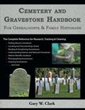 Read Cemetery and Gravestone Handbook: For Genealogists and Family Historians, written by Gary W. Clark