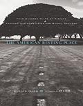 Read The American Resting Place: Four Hundred Years of History through Our Cemeteries and Burial Grounds, written by Marilyn Yalom