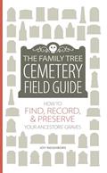 Read The Family Tree Cemetery Field Guide: How to Find, Record, and Preserve Your Ancestors' Graves, written by Joy Neighbors