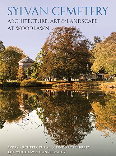 Read Sylvan Cemetery: Architecture, Art and Landscape at Woodlawn, written by Charles D. Warren; Andrew Scott Dolkart; Alice Cooney Frelinghuysen; Cynthia Mills