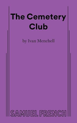 Read The Cemetery Club, written by Ivan Menchell