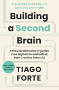 Read Building a Second Brain: A Proven Method to Organize Your Digital Life and Unlock Your Creative Potential, written by Tiago Forte