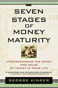 Read The Seven Stages of Money Maturity: Understanding the Spirit and Value of Money in Your Life, written by George Kinder Read The Seven Stages of Money Maturity: Understanding the Spirit and Value of Money in Your Life, written by George Kinder