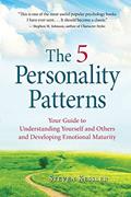 Read The 5 Personality Patterns: Your Guide to Understanding Yourself and Others and Developing Emotional Maturity, written by Steven Kessler