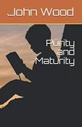 Read Purity and Maturity, written by John A. Wood