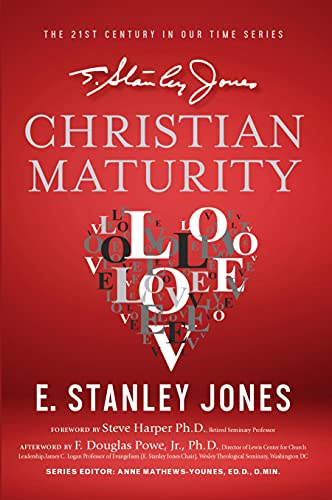 Read Christian Maturity: New Revised Edition, written by E. Stanley Jones; F. Powe