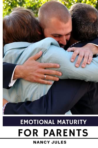 Read Emotional Maturity for Parents: emotional intelligence for parents, written by Nancy Jules