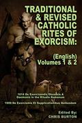 Read Traditional and Revised Catholic Rites Of Exorcism: (English) Volumes 1 & 2: Traditional and 1999 Revised English Translations, written by Catholic Church
