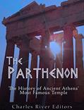 Read The Parthenon: The History of Ancient Athens' Most Famous Temple, written by Charles River Editors Read The Parthenon: The History of Ancient Athens' Most Famous Temple, written by Charles River Editors