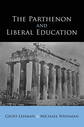 Read The Parthenon and Liberal Education (SUNY Series in Ancient Greek Philosophy), written by Michael Weinman; Geoff Lehman
