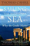 Read Sailing the Wine-Dark Sea: Why the Greeks Matter (The Hinges of History), written by Thomas Cahill