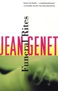 Read Funeral Rites, written by Jean Genet
