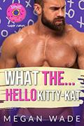 Read What The... Hello Kitty-Kat!: a BBW romance (Sugar Curves Book 4), written by Megan Wade