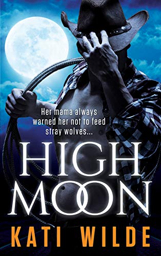 Read High Moon (Wolfkin & Berserkers), written by Kati Wilde