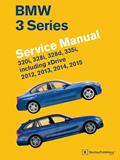 Read BMW 3 Series (F30, F31, F34) Service Manual: 2012, 2013, 2014, 2015: 320i, 328i, 328d, 335i, Including Xdrive, written by Bentley Publishers