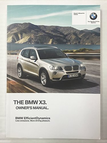 Read 2013 BMW X3 28i xDrive 35i xDrive Genuine OEM Owner's Manual Set, written by BMW