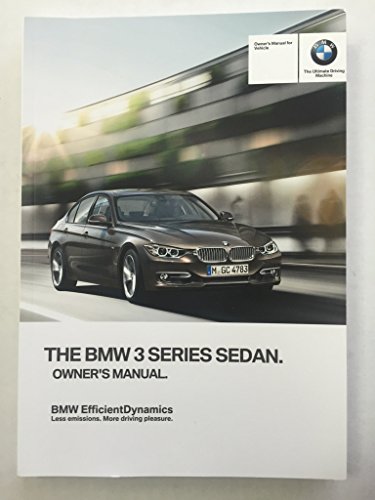 Read 2013 BMW 3 SERIES SEDAN OWNER'S MANUAL SET WITH NAVIGATION FOR ALL 328i 335i 328i iDrive Models, written by BMW