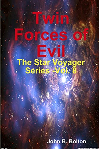 Read Twin Forces of Evil - The Star Voyager Series -Vol. 8, written by John B. Bolton