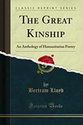 Read The Great Kinship: An Anthology of Humanitarian Poetry (Classic Reprint), written by Bertram Lloyd