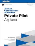 Read Airman Certification Standards: Private Pilot - Airplane (2024): FAA-S-ACS-6B (ASA ACS Series), written by Federal Aviation Administration (FAA); U.S. Department of Transportation