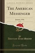 Read The American Messenger, Vol. 74: January, 1916 (Classic Reprint), written by American Tract Society