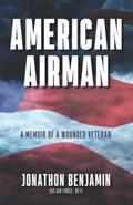 Read American Airman: a memoir of a wounded veteran, written by Jonathon Benjamin