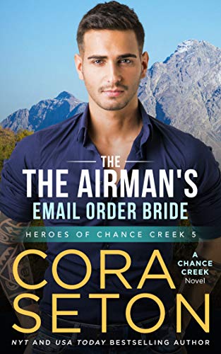 Read The Airman's E-Mail Order Bride (Heroes of Chance Creek Series Book 5), written by Cora Seton
