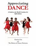 Read Appreciating Dance: A Guide to the World's Liveliest Art, written by Editors of Dance Horizons; Harriet Lihs