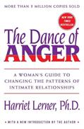 Read The Dance of Anger: A Woman's Guide to Changing the Patterns of Intimate Relationships, written by Harriet Lerner Read The Dance of Anger: A Woman's Guide to Changing the Patterns of Intimate Relationships, written by Harriet Lerner