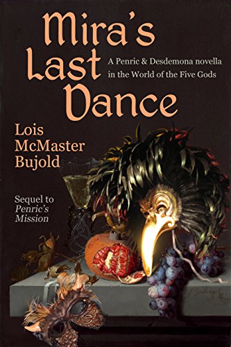 Read Mira's Last Dance (Penric & Desdemona), written by Lois McMaster Bujold