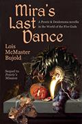 Read Mira's Last Dance (Penric & Desdemona), written by Lois McMaster Bujold