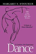 Read Dance: A Creative Art Experience, written by Margaret N. H'Doubler; Margaret N. H¹Doubler; Mary Alice Brennan