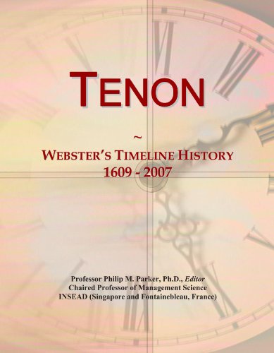 Read Tenon: Webster's Timeline History, 1609 - 2007, written by Icon Group International